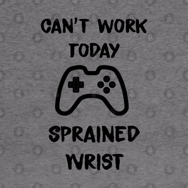 Cant work today. Sprained wrist by MidniteSnackTees